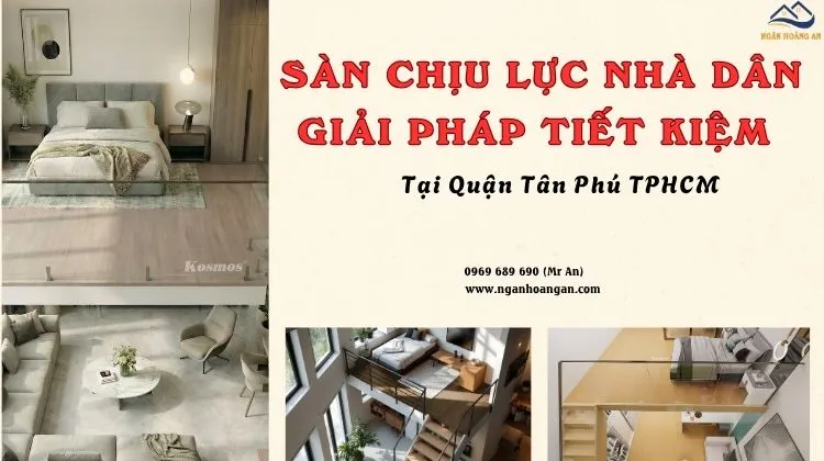 Sàn Chịu Lực Nhà Dân – Giải Pháp Tiết Kiệm Tại Quận Tân Phú TPHCM