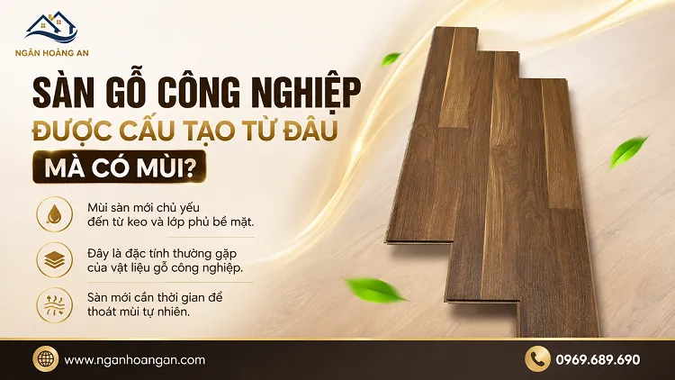 Sàn Gỗ Công Nghiệp Được Cấu Tạo Từ Đâu Mà Có Mùi