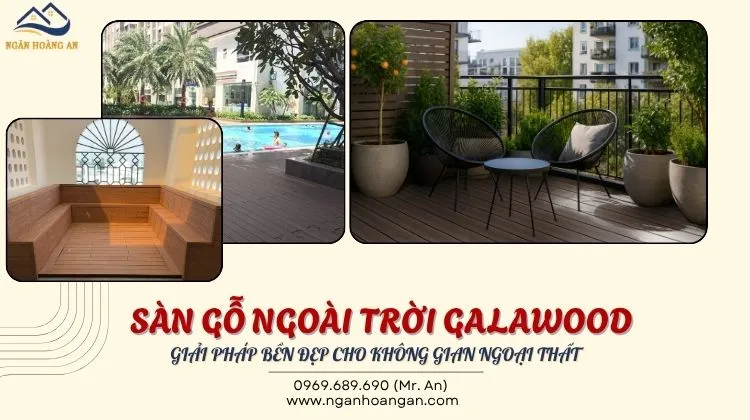 Sàn Gỗ Ngoài Trời Galawood – Giải Pháp Bền Đẹp Cho Không Gian Ngoại Thất Sàn Gỗ Ngoài Trời Galawood – Giải Pháp Bền Đẹp Cho Không Gian Ngoại Thất