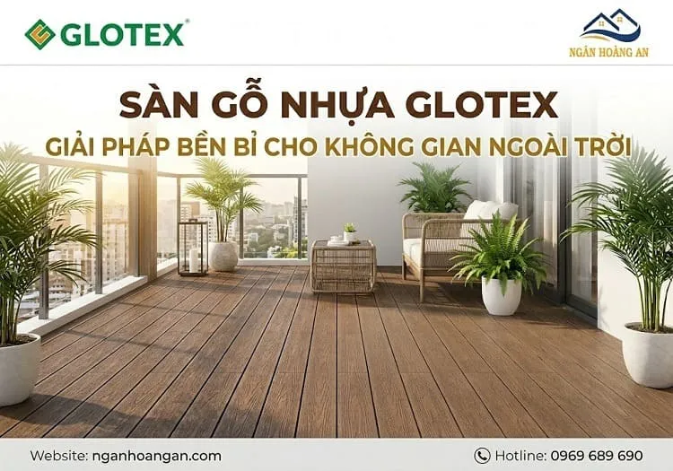 Sàn Gỗ Nhựa Glotex Giải Pháp Bền Bỉ Cho Không Gian Ngoài Trời