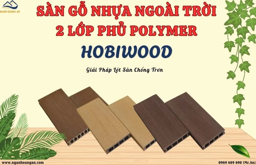 SÀN GỖ NHỰA NGOÀI TRỜI 2 LỚP PHỦ POLYMER HOBIWOOD – GIẢI PHÁP LÓT SÀN CHỐNG TRƠN