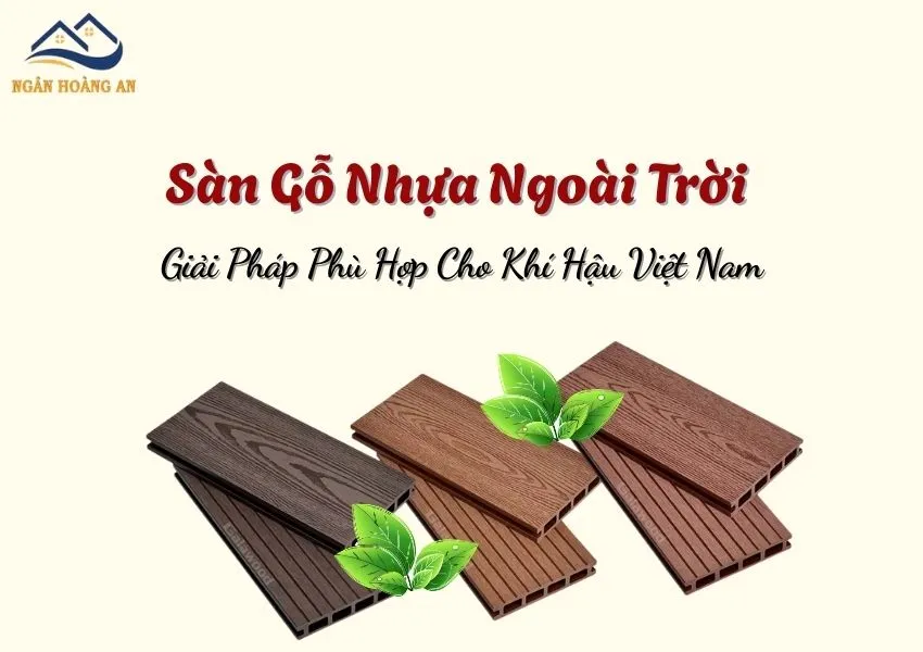Sàn Gỗ Nhựa Ngoài Trời – Giải Pháp Phù Hợp Cho Khí Hậu Việt Nam