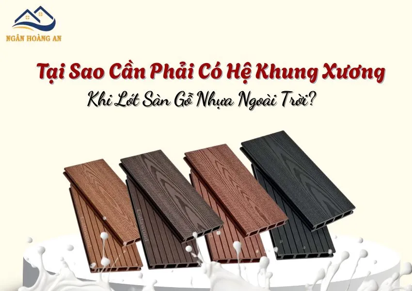 Tại Sao Cần Phải Có Hệ Khung Xương Khi Lót Sàn Gỗ Nhựa Ngoài Trời?
