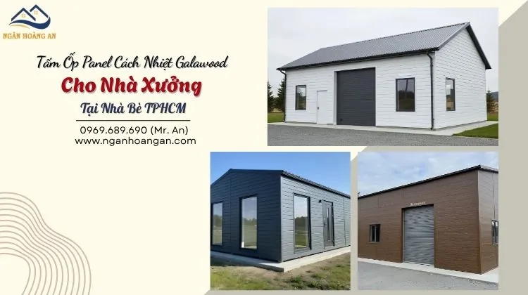 Tấm Ốp Panel Cách Nhiệt Galawood Cho Nhà Xưởng Tại Nhà Bè TPHCM