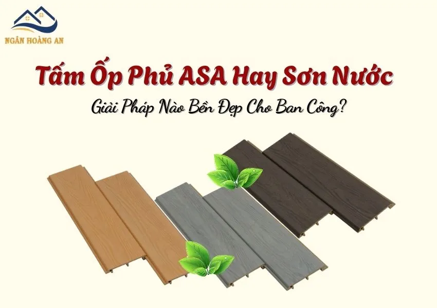 Tấm Ốp Phủ ASA Hay Sơn Nước – Giải Pháp Nào Bền Đẹp Cho Ban Công? Tấm Ốp Phủ ASA Hay Sơn Nước – Giải Pháp Nào Bền Đẹp Cho Ban Công?