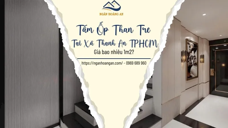 Tấm Ốp Than Tre Tại Xã Thạnh An TPHCM Giá Bao Nhiêu 1m2?