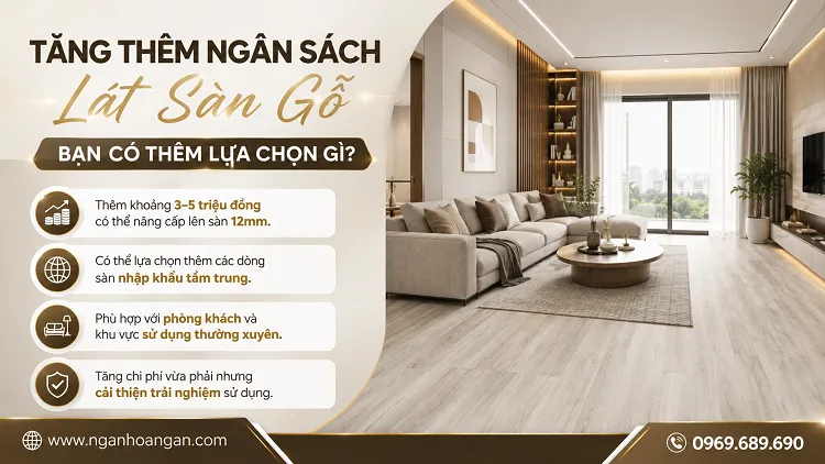 Tăng Thêm Ngân Sách Lát Sàn Gỗ, Bạn Có Thêm Lựa Chọn Gì?