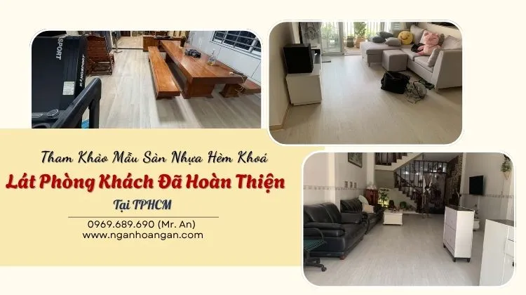 Tham Khảo Mẫu Sàn Nhựa Hèm Khoá Lát Phòng Khách Hoàn Thiện Tại TPHCM Tham Khảo Mẫu Sàn Nhựa Hèm Khoá Lát Phòng Khách Hoàn Thiện Tại TPHCM