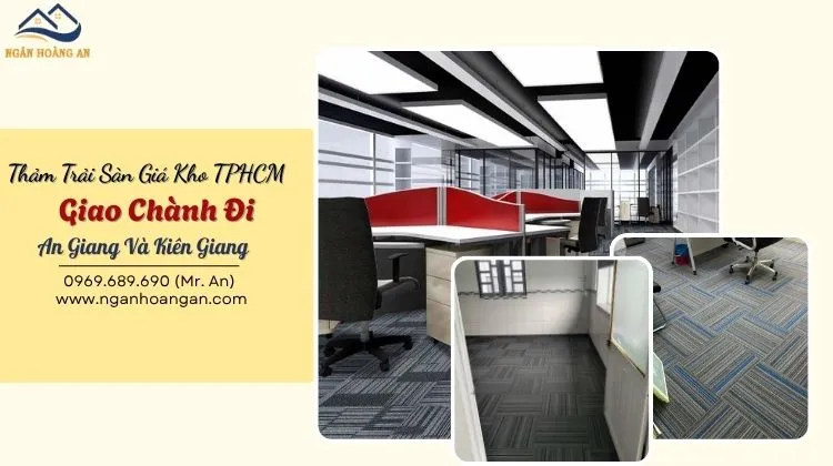 Thảm Trải Sàn Giá Kho TPHCM Giao Chành Đi An Giang Và Kiên Giang