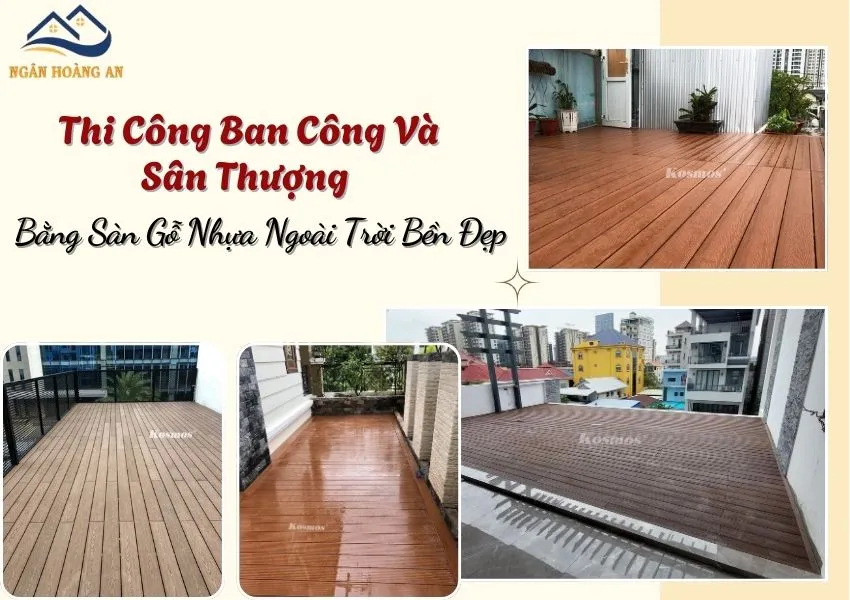 Thi Công Ban Công Và Sân Thượng Bằng Sàn Gỗ Nhựa Ngoài Trời Bền Đẹp
