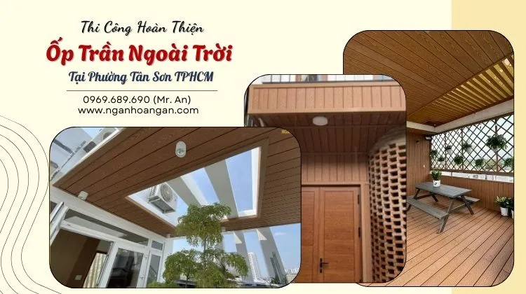 Thi Công Hoàn Thiện Ốp Trần Ngoài Trời Tại Phường Tân Sơn TPHCM