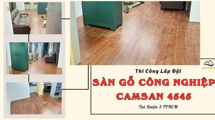 Thi Công Lắp Đặt Sàn Gỗ Công Nghiệp Camsan 8mm 4545 Tại Quận 3 TPHCM