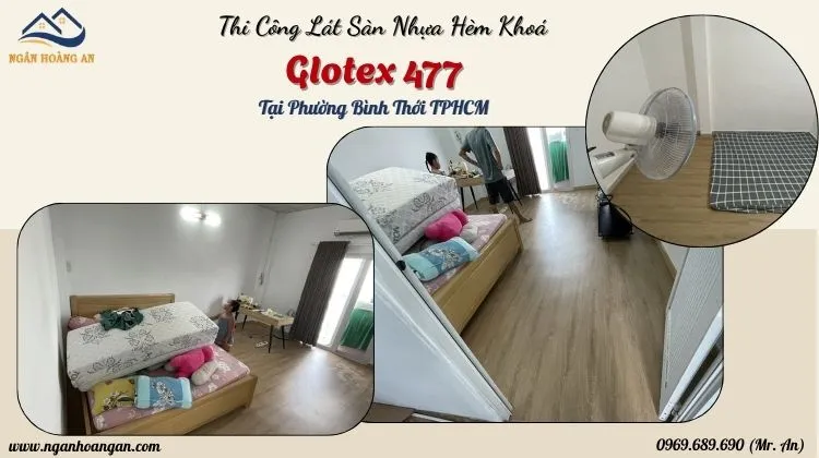Thi Công Lát Sàn Nhựa Hèm Khoá Glotex 477 Tại Phường Bình Thới Thi Công Lát Sàn Nhựa Hèm Khoá Glotex 477 Tại Phường Bình Thới