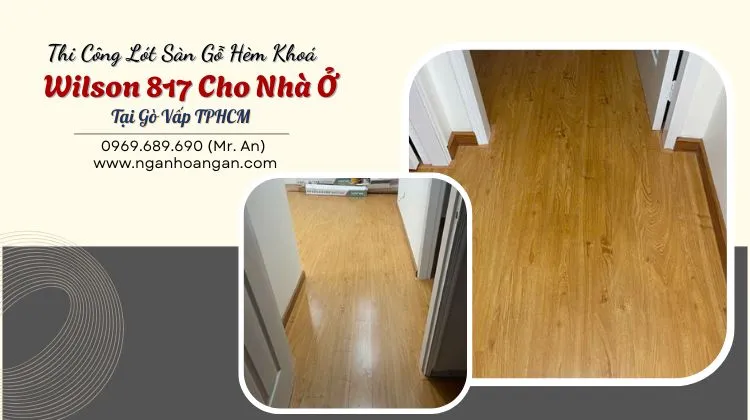 Thi Công Lót Sàn Gỗ Hèm Khoá Wilson 817 Cho Nhà Ở