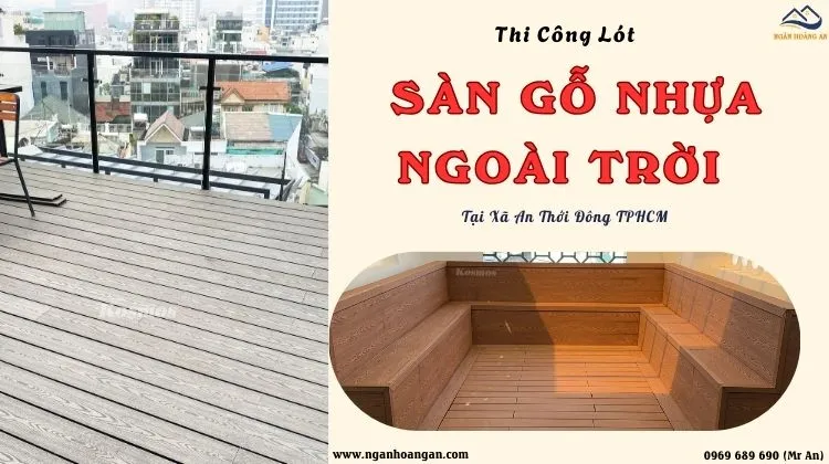 Thi Công Lót Sàn Gỗ Nhựa Ngoài Trời Giá Tốt Tại Xã An Thới Đông TPHCM