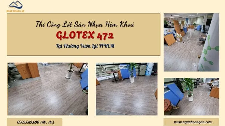 Thi Công Lót Sàn Nhựa Hèm Khoá Glotex 472 Tại Phường Vườn Lài 