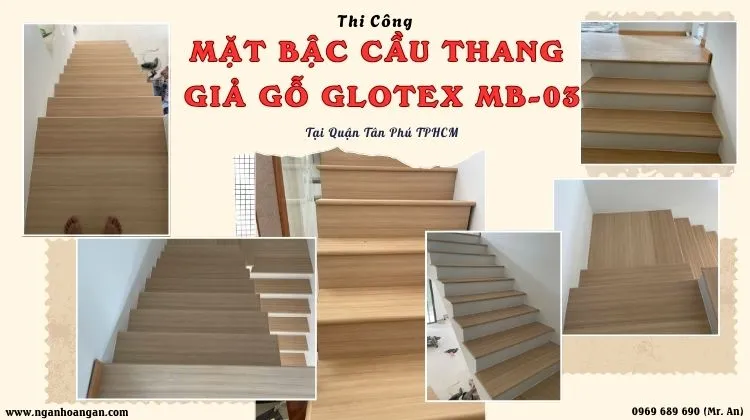 Thi Công Mặt Bậc Cầu Thang Giả Gỗ Glotex MB-03 Tại Quận Tân Phú TPHCM