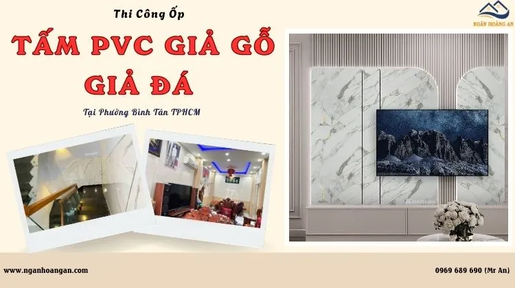 Thi Công Ốp PVC Giả Gỗ, Giả Đá Bền, Đẹp Tại Phường Bình Tân TPHCM