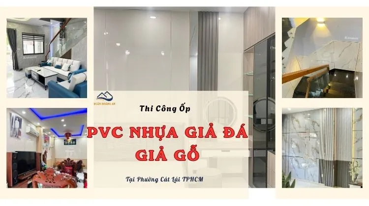 Thi Công Ốp PVC Nhựa Giả Đá - Giả Gỗ Tại Phường Cát Lái TPHCM