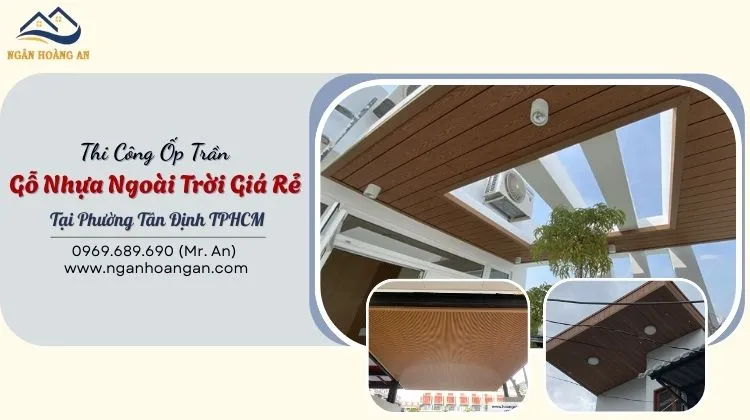 Thi Công Ốp Trần Gỗ Nhựa Ngoài Trời Giá Rẻ Tại Phường Tân Định TPHCM