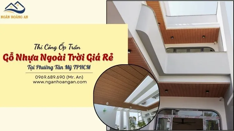 Thi Công Ốp Trần Gỗ Nhựa Ngoài Trời Giá Rẻ Tại Phường Tân Mỹ TPHCM