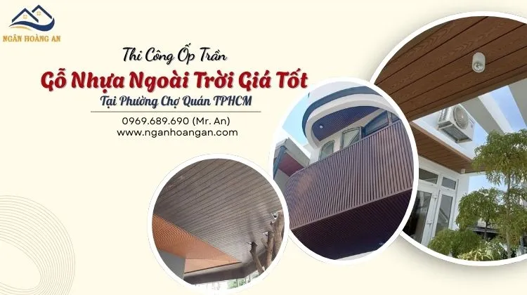 Thi Công Ốp Trần Gỗ Nhựa Ngoài Trời Giá Tốt Tại Phường Chợ Quán TPHCM