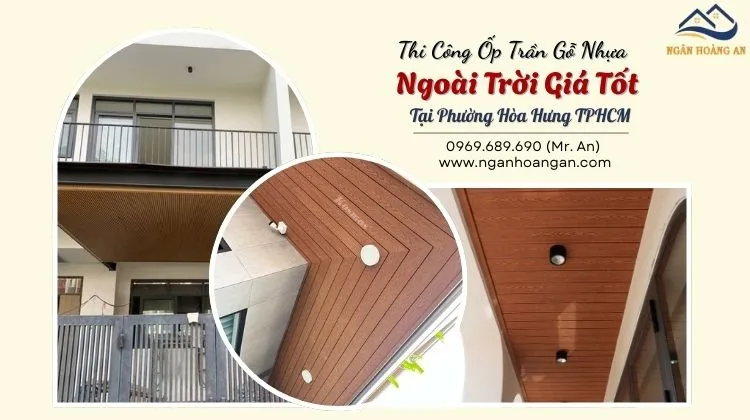 Thi Công Ốp Trần Gỗ Nhựa Ngoài Trời Giá Tốt Tại Phường Hòa Hưng TPHCM