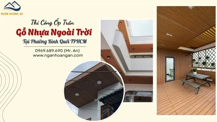 Thi Công Ốp Trần Gỗ Nhựa Ngoài Trời Tại Phường Bình Quới TPHCM