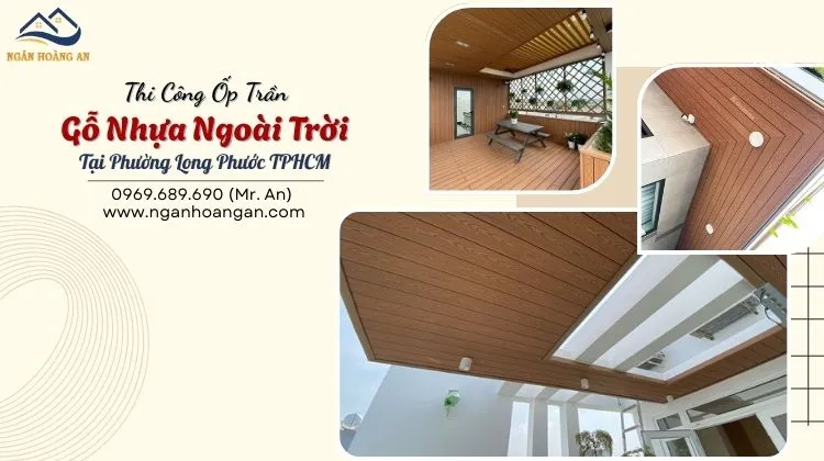 Thi Công Ốp Trần Gỗ Nhựa Ngoài Trời Tại Phường Long Phước TPHCM