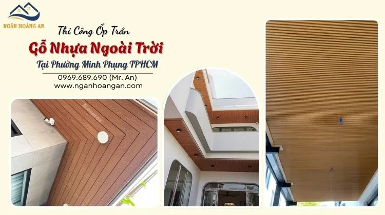 Thi Công Ốp Trần Gỗ Nhựa Ngoài Trời Tại Phường Minh Phụng TPHCM