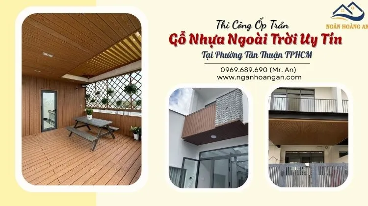 Thi Công Ốp Trần Gỗ Nhựa Ngoài Trời Uy Tín Tại Phường Tân Thuận TPHCM