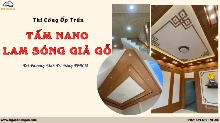 Thi Công Ốp Trần Nhựa Nano Và Lam Sóng Phường Bình Trị Đông TPHCM