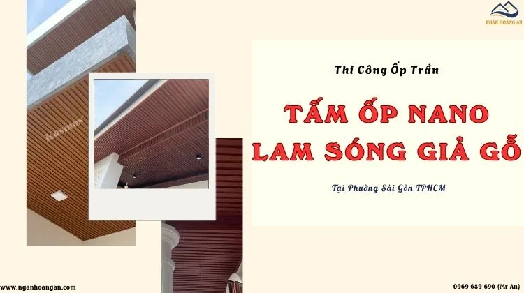 Thi Công Ốp Trần Nhựa Nano - Lam Sóng Giả Gỗ Tại Phường Sài Gòn TPHCM