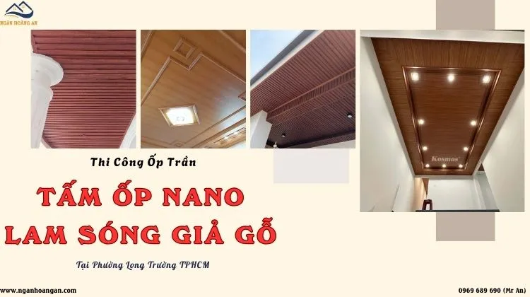 Thi Công Ốp Trần Nhựa Nano Và Lam Sóng Giá Rẻ Phường Long Trường TPHCM