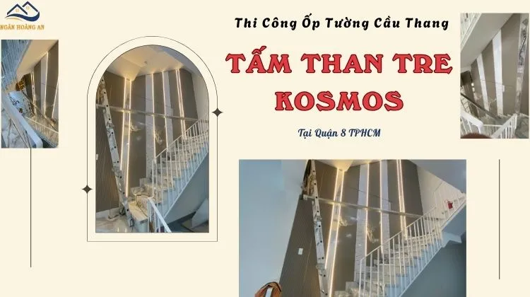 Thi Công Ốp Tường Cầu Thang Bằng Tấm Than Tre Kosmos Tại Quận 8 TPHCM