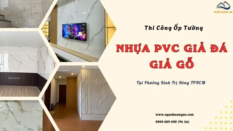 Thi Công Ốp Tường Nhựa PVC Giả Đá, Giả Gỗ Phường Bình Trị Đông TPHCM