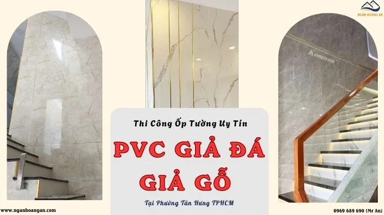 Thi Công Ốp Tường PVC Giả Đá, Giả Gỗ Uy Tín Tại Phường Tân Hưng TPHCM