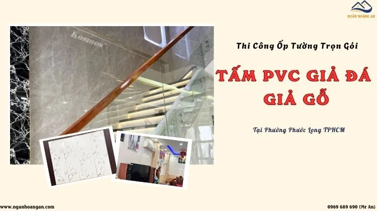 Thi Công Ốp Tường Trọn Gói PVC Giả Đá, Giả Gỗ Phường Phước Long TPHCM Thi Công Ốp Tường Trọn Gói PVC Giả Đá, Giả Gỗ Phường Phước Long TPHCM