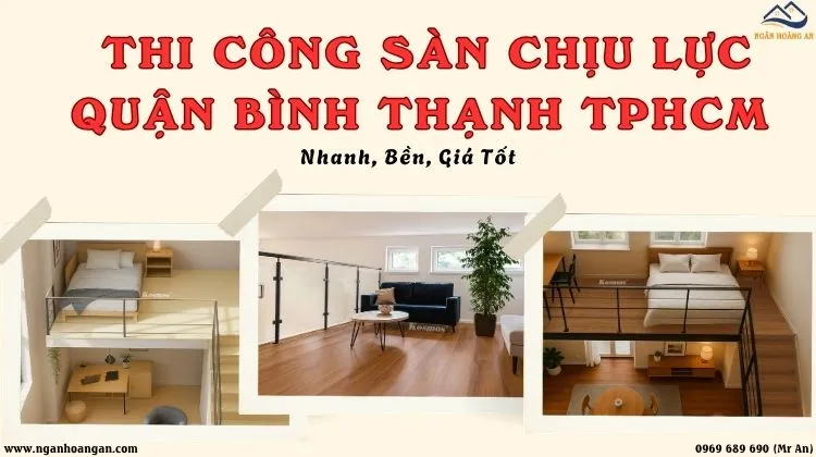 Thi Công Sàn Chịu Lực Quận Bình Thạnh TPHCM – Nhanh, Bền, Giá Tốt