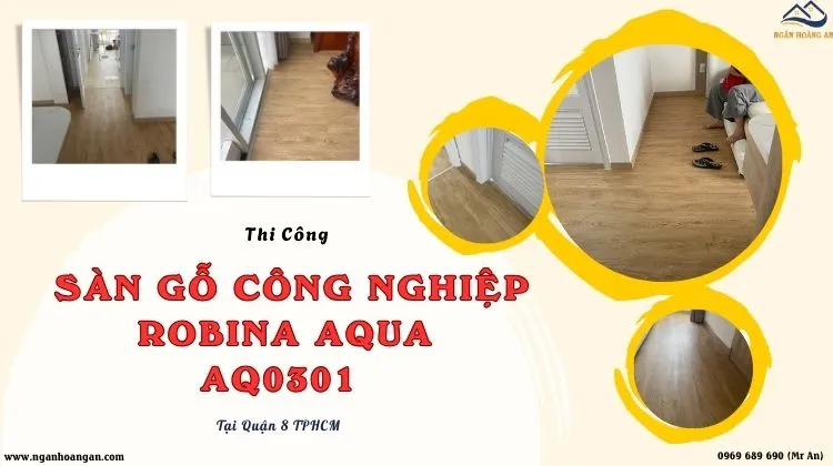 Thi Công Sàn Gỗ Công Nghiệp Robina Aqua AQ0307 Tại Quận 8 TPHCM
