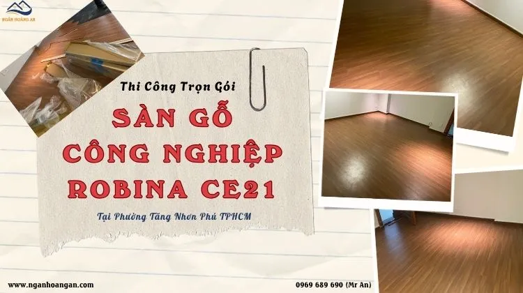 Thi Công Trọn Gói Sàn Gỗ Robina CE21 Tại Phường Tăng Nhơn Phú TPHCM