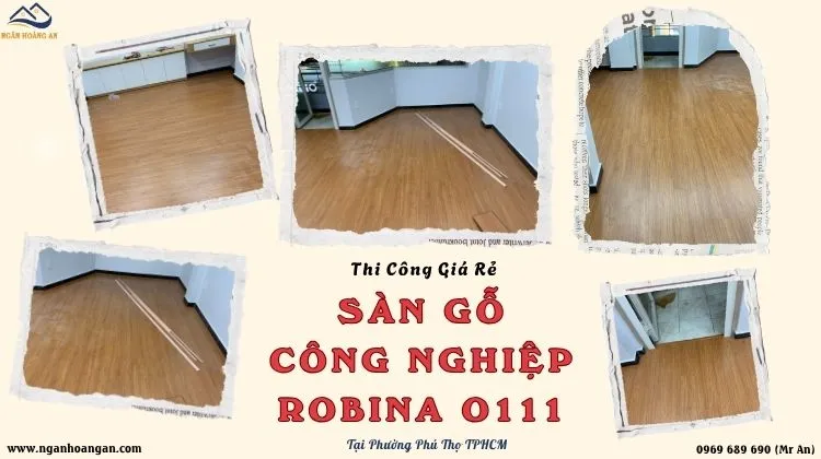 Thi Công Sàn Gỗ Robina O111 Giá Rẻ Tại Phường Phú Thọ TPHCM