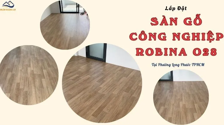 Lắp Đặt Sàn Gỗ Công Nghiệp Robina O28 Tại Phường Long Phước TPHCM