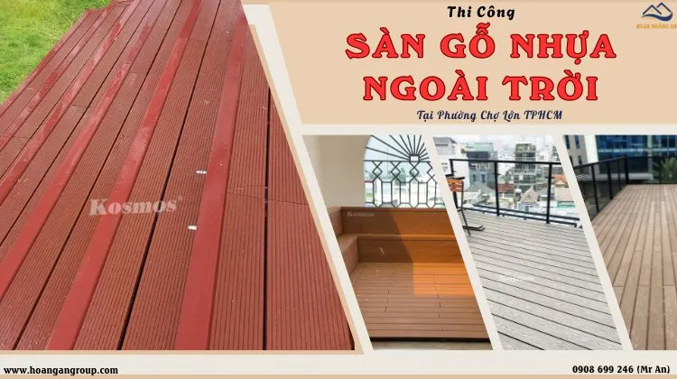 Thi Công Sàn Gỗ Nhựa Ngoài Trời Đáng Tin Cậy Tại Phường Chợ Lớn TPHCM Thi Công Sàn Gỗ Nhựa Ngoài Trời Đáng Tin Cậy Tại Phường Chợ Lớn TPHCM