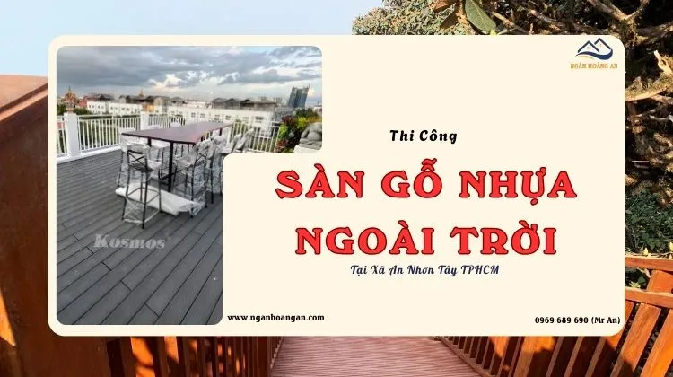 Thi Công Sàn Gỗ Nhựa Ngoài Trời Đáng Tin Cậy Tại Xã An Nhơn Tây TPHCM