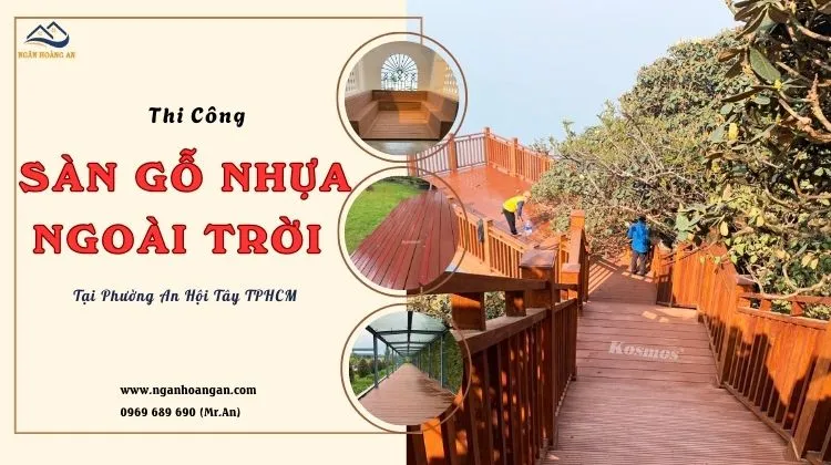 Thi Công Sàn Gỗ Nhựa Ngoài Trời Đáng Tin Tại Phường An Hội Tây TPHCM