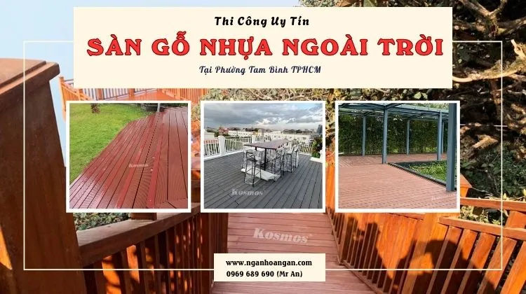 Thi Công Sàn Gỗ Nhựa Ngoài Trời Uy Tín Nhất Tại Phường Tam Bình TPHCM