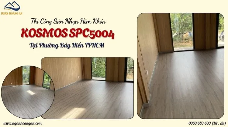 Thi Công Sàn Nhựa Hèm Khóa Kosmos SPC5004 Tại Phường Bảy Hiền Thi Công Sàn Nhựa Hèm Khóa Kosmos SPC5004 Tại Phường Bảy Hiền