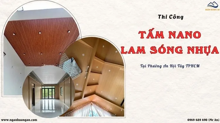 Thi Công Tấm Nhựa Nano, Lam Sóng Giả Gỗ Tại Phường An Hội Tây TPHCM