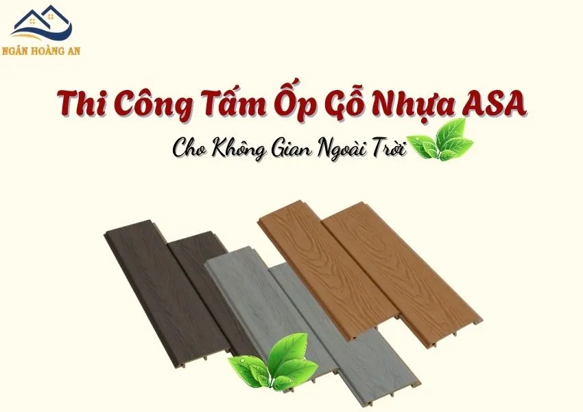 Thi Công Tấm Ốp Gỗ Nhựa ASA Cho Không Gian Ngoài Trời Bền Bỉ